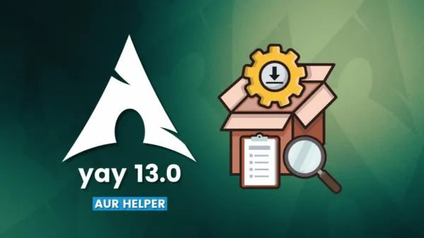 After the AUR Malware Flood, Yay v13 Lets You Script Your Own Safety Net